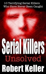  Robert Keller - Serial Killers Unsolved.