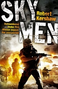 Robert Kershaw - Sky Men - Always expect the unexpected - the real story of the paras.
