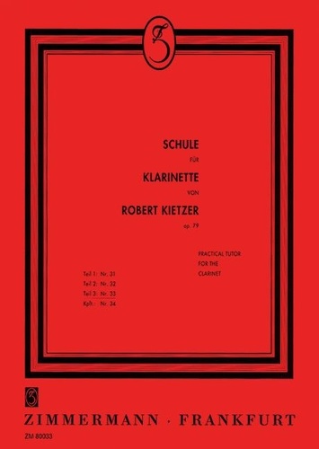 Robert Kietzer - Practical Tutor for the Clarinet - clarinet..
