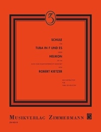 Robert Kietzer - Schule für Tuba in F, Es (Helikon) - auch zum Selbstunterricht geeignet. op. 84. tuba in F, Eb (Helikon)..
