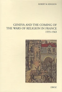 Geneva and the Coming of the Wars of Religion in France