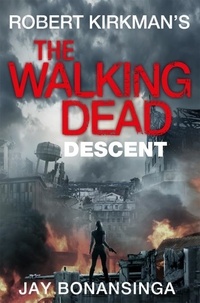 Robert Kirkman et Jay Bonansinga - Descent.