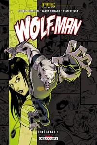 Invincible Univers - Wolf-Man Intégrale 1
