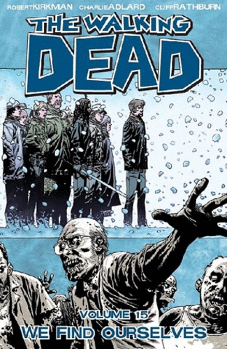 The Walking Dead Tome 15 We Find Ourselves
