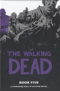 Robert Kirkman - The Walking Dead Tome 5 : .