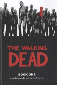Robert Kirkman - Walking Dead  : Book 1.