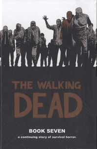 Robert Kirkman - Walking Dead  : Book 7.