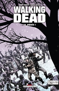 Robert Kirkman et Charlie Adlard - Walking Dead Tome 14 : Piègés !.