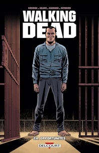 Robert Kirkman et Charlie Adlard - Walking Dead Tome 24 : Opportunités.