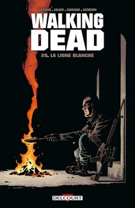 Robert Kirkman et Charlie Adlard - Walking Dead Tome 29 : La Ligne blanche.