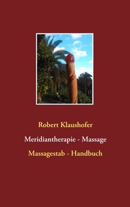 Robert Klaushofer - Meridiantherapie - Massage - Massagestab - Handbuch.