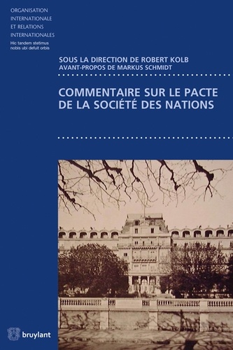 Robert Kolb - Commentaire sur le pacte de la Société des Nations.