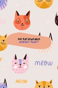 Robert Kraft et mehrbuch Verlag - Die Katzenfarm - Klassiker der Weltliteratur.
