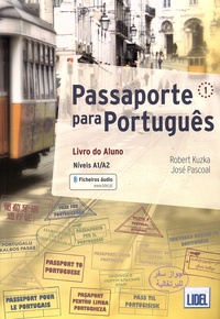 Robert Kuzka et José Pascoal - Passaporte para Português 1 A1/A2 - Livro do aluno.