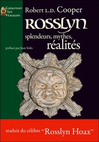Rosslyn : splendeurs , mythes, réalités