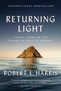 Robert L. Harris - Returning Light - Thirty Years on the Island of Skellig Michael.