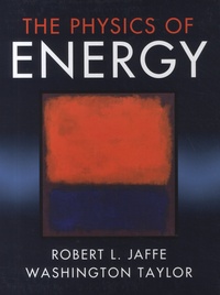 Robert L. Jaffe et Washington Taylor - The Physics of Energy.
