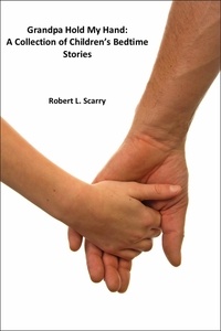  Robert L. Scarry - Grandpa Hold My Hand:A Collection Of Children's Bedtime Stories.