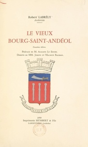 Robert Labrély et  Collectif - Le vieux Bourg-Saint-Andéol.