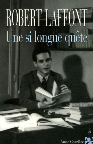 Robert Laffont - Une si longue quête.