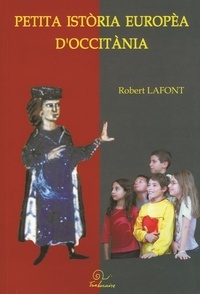 Robert Lafont - Petita istoria europea d'occitania.