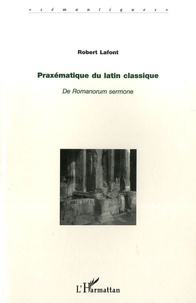 Robert Lafont - Praxématique du latin classique - De Romanorum sermone.