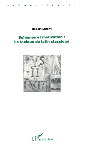 Schemes Et Motivation Le Lexique Du Latin Classique