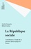 La république sociale. Contribution à l'étude de la question démocratique en France