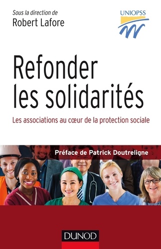 Robert Lafore - Refonder les solidarités - Les associations au coeur de la protection sociale.