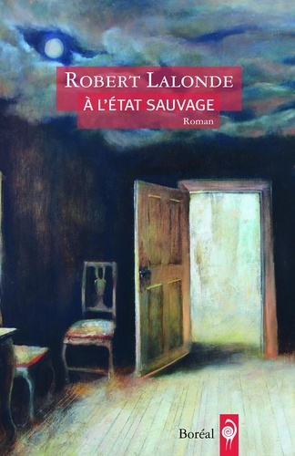 Robert Lalonde - A l'état sauvage.