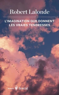L' imagination que donnent les vraies tendresses
