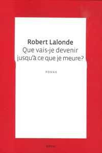 Que vais-je devenir jusqu'à ce que je meure ?