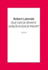 Que vais-je devenir jusqu'à ce que je meure ?