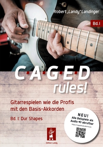 CAGED rules!. Gitarrespielen wie die Profis mit den Basis-Akkorden