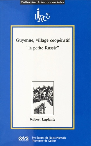Guyenne, village coopératif : la petite Russie