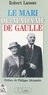 Robert Lassus et Philippe Alexandre - Le mari de Madame de Gaulle.