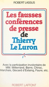 Robert Lassus - Les fausses conférences de presse de Thierry Le Luron.