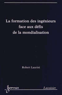 Robert Laurini - La formation des ingénieurs face aux défis de la mondialisation.