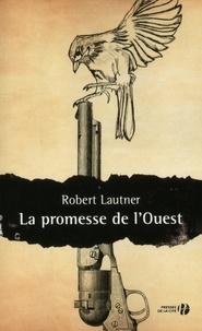 Robert Lautner - La promesse de l'Ouest.