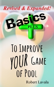  Robert Lavala - Basics - PLUS - To Improve Your Game of Pool.