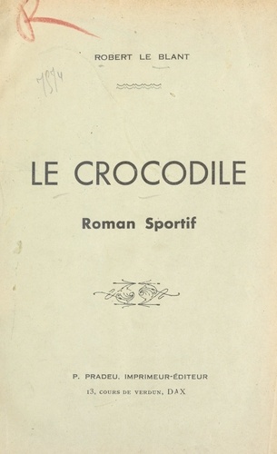 Le crocodile. Roman sportif