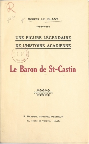 Une figure légendaire de l'histoire acadienne : le Baron de St-Castin