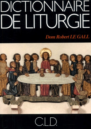 Robert Le Gall - Dictionnaire De Liturgie. 3eme Edition.