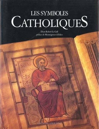 Robert Le Gall - Les symboles catholiques.