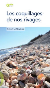 Robert Le Neuthiec - Les coquillages de nos rivages.