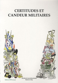 Robert Le Roy - Certitudes et candeur militaires.