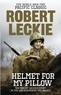 Robert Leckie - Helmet for my Pillow.