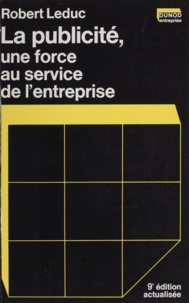 Robert Leduc et Robert Guérin - Le publicité, une force au service de l'entreprise.