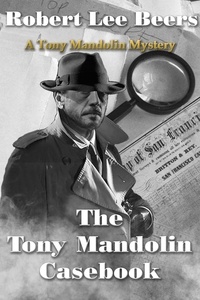  Robert Lee Beers - The Tony Mandolin Casebook - The Tony Mandolin Mysteries, #12.