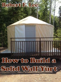 How to Build a Solid Wall Yurt